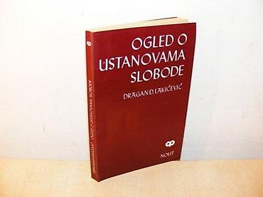 horizontalno: OGLED O USTANOVAMA SLOBODE - DRAGAN D. LAKIĆEVIĆ POLITIČKA FILOZOFIJA — 1