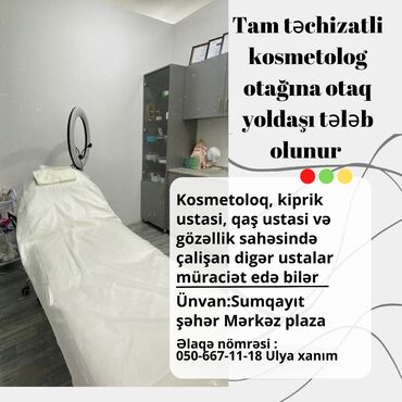 Inzibati heyət: Tam təchizatli kosmetoloq otağına otaq yoldaşı tələb olunur