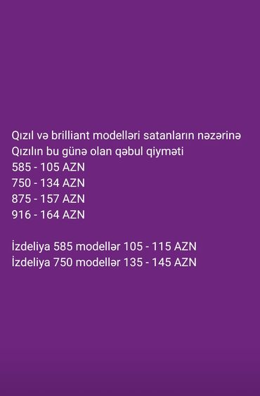 Reklam, çap: Qızıl və briliant modellərinin qəbulu Bu günə olan qəbulu qiymətləri