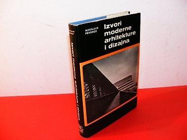 gitara lidl: IZVORI MODERNE ARHITEKTURE I DIZAJNA Autor: Nikolaus Pevsner Edicija — 1