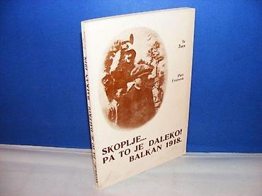 nema predaje 2: SKOPLJE PA TO JE DALEKO BALKAN 1918IV ŽUENPIER FANSOAmek povez, strana — 1