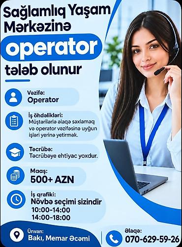 evde online iş: Yeni açılmış sağlamlıq mərkəzinə operator xanım və bəylər tələb olunur — 1