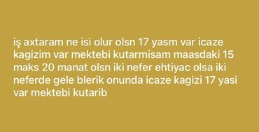 Digər ixtisaslar: Mən 17 yaşlı, icazə sənədi olan və məktəbi bitirmiş bir gəncəm. Hər