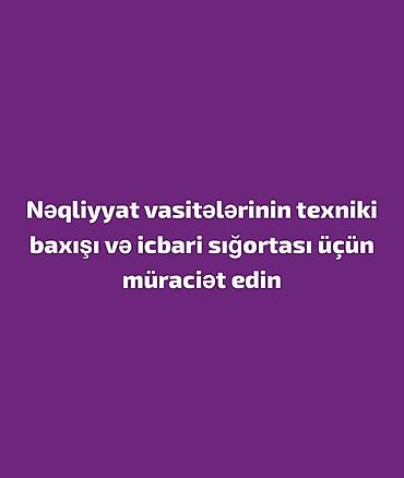 Другие автоуслуги: Xidmət: Nəqliyyat vasitələrinin texniki baxışı və icbari sığortası — 1