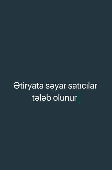 dis texniki teleb olunur: Satış məsləhətçisi tələb olunur, Təcrübəsiz