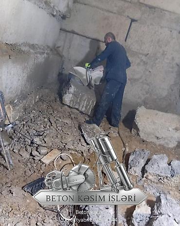Beton işləri: Salamlar.Azərbaycanin istənilən bölgəsində beton kəsmə beton deşmə — 15