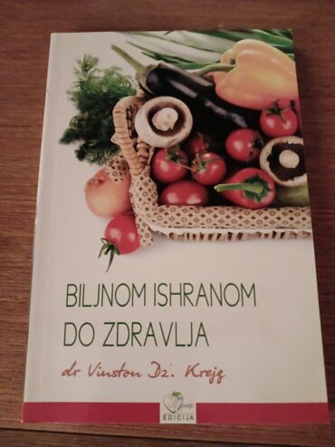 Knjige, časopisi, CD i DVD: Biljnom ishranom do zdravlja Dr.Vinston Dz Krejg Veoma je važno