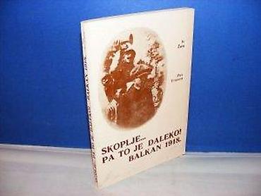 nema predaje 2: SKOPLJE PA TO JE DALEKO BALKAN 1918IV ŽUENPIER FANSOAmek povez, strana — 3