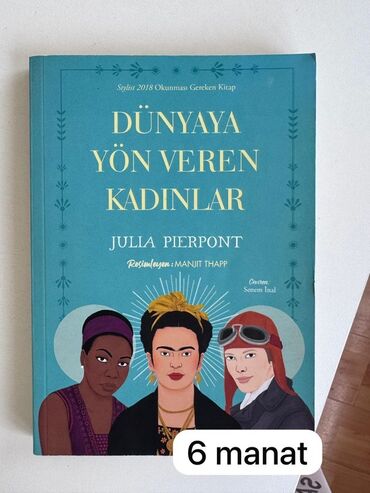 Bədii ədəbiyyat: Julia Pierpontun yazdığı "Dünyaya Yön Verən Qadınlar" kitabı. Manjit