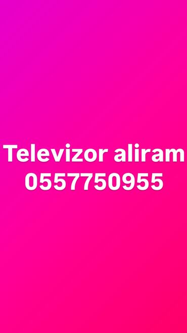 Televizorlar: Ishlenmish ve yeni tv aliram prablemi yoxdusa sheklini atin wpya