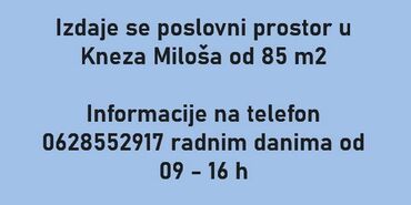 58 oglasa | lalafo.rs: Izdaje se poslovni prostor 85m2 u ulici Kneza Miloša 23 u prizemlju