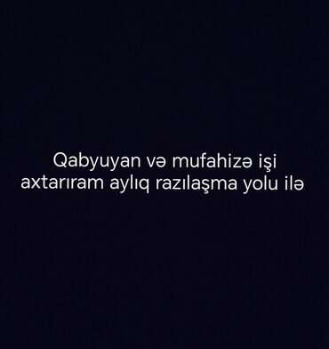 Gözəllik Salonları: İş elanı: Qadinam. Qabyuyan paketleyici və mühafizəçi işi axtarıram