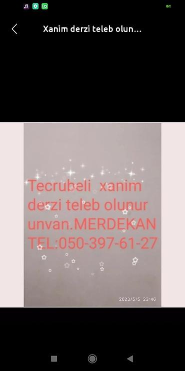 Tecrubeli derzi xanim teleb olunur