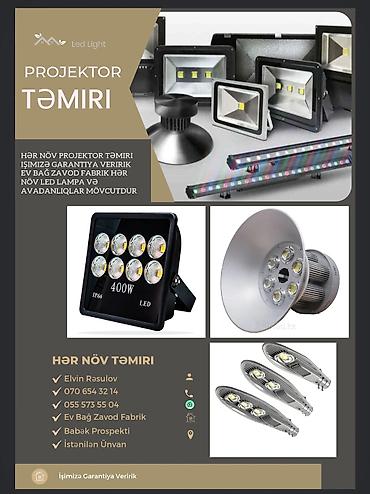 Услуги: Xidmət: LED proyektorların təmiri Təsvir: - Hər növ LED — 1