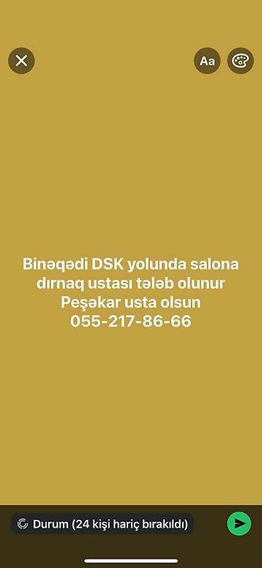 dırnaq ustası axtarılır: Vakansiya: Dırnaq ustası Məkan: Binəqədi, DSK yolu üzərində salon — 1