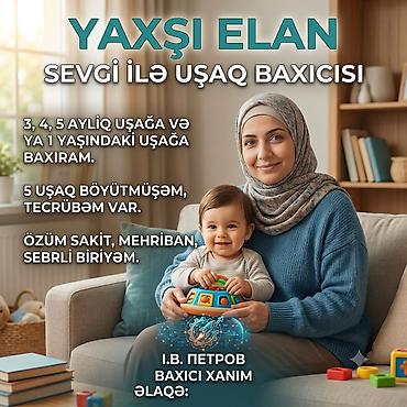 Sevgi ilə uşaq baxıcısı - 3, 4, 5 aylıq körpələrə və ya 1 yaşındakı