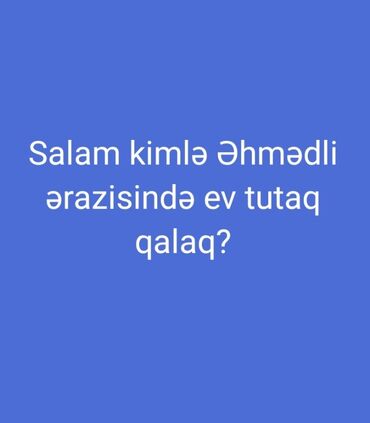 qalada kirayə evlər: Əhmədli ərazisində birgə kirayə ev axtarışı - Məkan: Bakı, Əhmədli -