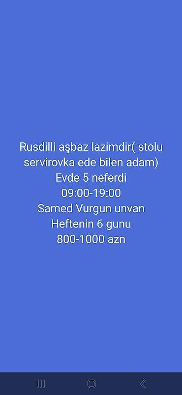 bag evinde is: Rusdilli aşbaz vakansiyası - İş yeri: Səməd Vurğun ünvanı (ev — 1