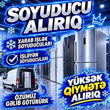 soyuducu mingecevir: Xidmət: Soyuducu alışı - İşlək və ya xarab/işlək olmayan bütün növ — 1