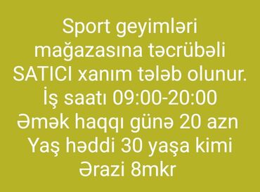 Biznes xidmətləri - Azərbaycan: Sport geyimləri mağazasına təcrübəli satıcı xanım tələb olunur. Əmək