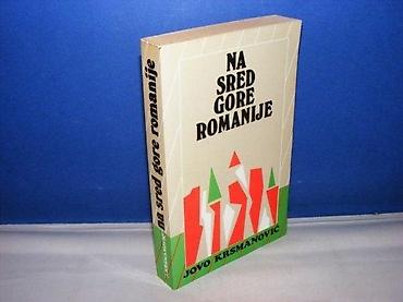 NA SRED GORE ROMANIJE Jovo Krsmanovićbeograd 1988mek povez, srana na lalafo.rs NA SRED GORE ROMANIJE Jovo Krsmanovićbeograd 1988mek povez, srana