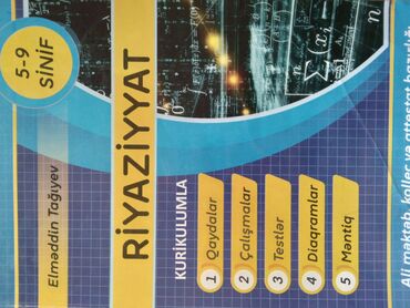 Тесты: ELMƏDDİN TAĞIYEV RİYAZİYYAT 5-9 SİNİF 13.50AZN ALINIB 5AZN SATILIR