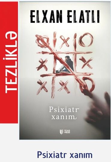 Bədii ədəbiyyat: Məhsul: Kitab – “Psixiatr xanım” Müəllif: Elxan Elatlı Nəşriyyat: TEAS