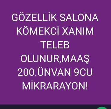 qəlyancı: Salona kömekci̇ teleb olunur,ünvan 9mikrarayon,yaxin erazi̇de olanlar