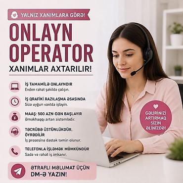 operator online: Çağrı mərkəzi operatoru tələb olunur, Yalnız qadınlar üçün, İstənilən yaş, Təcrübəsiz — 1