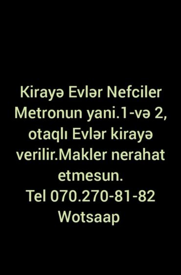 ağcabedi kiraye evler: Nəfcilər Metrosunun yaxınlığında yerləşən 1 və 2 otaqlı evlər kirayə