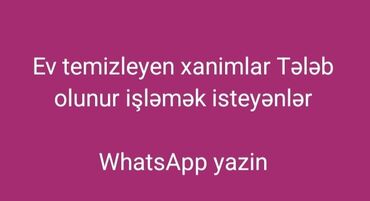 Няни: Ev temizleyen xanimlar Tələb olunur işləmək isteyənlər

WhatsApp yazin