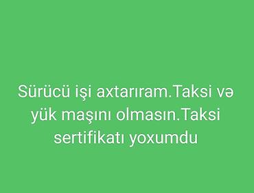 Yük maşını təcrübəm yoxdur. taksi sertifikatım yoxdur