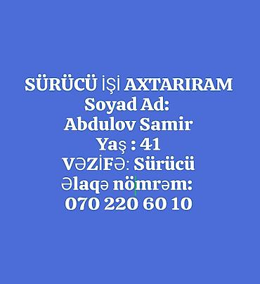 gence elan: Sürücü işi axtaran mütəxəssis. Məlumat: - Ad, soyad: Abdulov Samir - — 1
