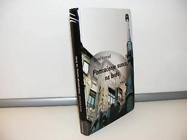 dva srca slike: Pomračenje sunca, na brdu đerđ konradautobiografski roman2009 — 1