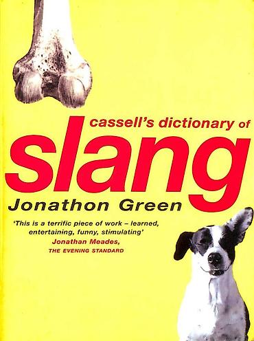 Lüğətlər: Cassell's Dictionary of Slang by Jonathon Green (England) Словарь — 3