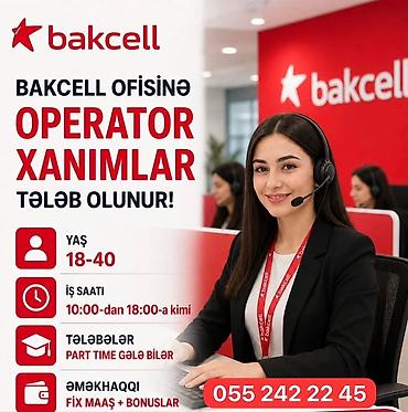 satici xanim: Çağrı mərkəzi operatoru tələb olunur, Yalnız qadınlar üçün, 18-29 yaş, Təcrübəsiz, Aylıq ödəniş — 1