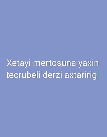 Xətai metrosuna yaxın atelyeyə təcrübəli dərzi axtarılır. Tələblər: - lalafo.az -da Xətai metrosuna yaxın atelyeyə təcrübəli dərzi axtarılır. Tələblər: -