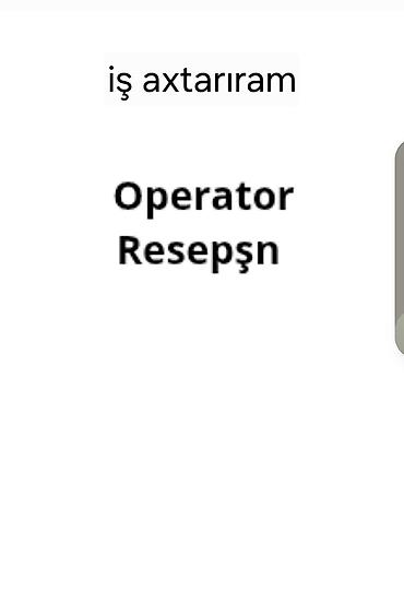 taksi is: Operator / Resepsn üzrə iş axtarıram - Giriş-çıxışın qeydiyyatı — 1