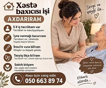Домашний персонал и уборка: Xəstə baxıcısı – etibarlı və qayğıkeş dəstək Xidmətlər: - İynə vurma — 2