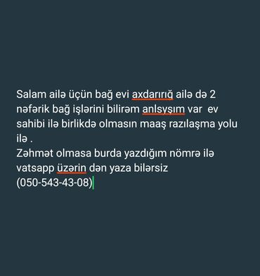çoban isi: Ailə üçün bağ evi axtarışı. 2 nəfərik və bağ işlərində təcrübəmiz var