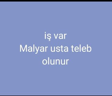 Отели, кафе, рестораны: Malyar ve vehle ustası tələb olunur – iş var. suag horgi iwi tecilu