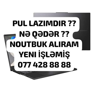 Noutbuk və netbuklar: YÜKSƏK QİYMƏTLƏ ALIŞ