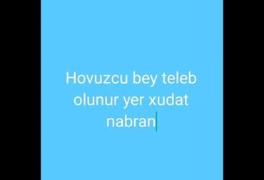 tib isi: Hovuzcu bey teleb olunur qalmaq yer yemek verilir yer xudat nabran lalafo.az -da tib isi: Hovuzcu bey teleb olunur qalmaq yer yemek verilir yer xudat nabran