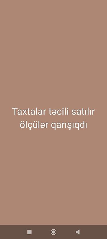 Taxtalar satılır. - Ölçülər qarışıqdı: müxtəlif uzunluq, en və