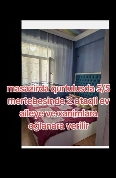 kirayə ev bileceri: Masazır qurtuluşda 5/5 mertebesinde 2 otaqlı ev aileye oğlanara ve