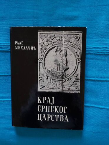 kratke majice i šortsevi za fitnes: Knjiga " Kraj srpskog carstva " od Radeta Mihaljcica u izdanju Srpske