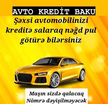 Digər avto xidmətlər: Avtomobil girovu ilə serfəli kredit ✅Aylıq 2.3 faizlə ✅Minimal