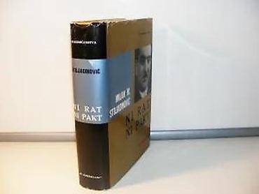 marka only: NI RAT NI PAKT Milan M. StojadinovićJugoslavija između dva rata, 1970 — 3