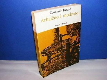 eldo design: ARHAIČNO I MODERNO Zvonimir Kostić Prosveta Beograd 1983 eseji o — 1