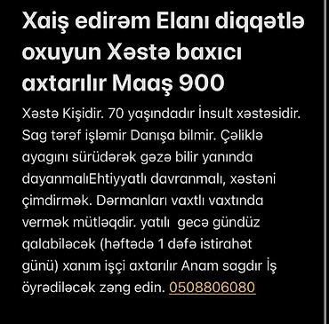 Xəstə baxıcıları, sanitarlar: Xəstə baxıcısı tələb olunur – maaş 900 - Pasiyent: 70 yaşlı kişi — 1